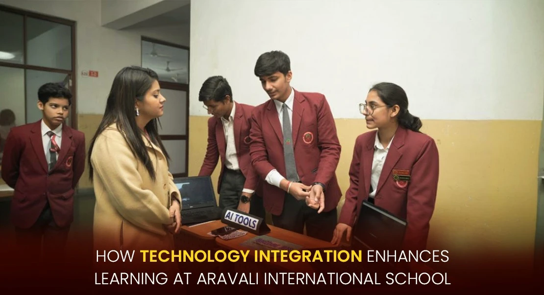 How Technology Integration Enhances Learning at Aravali International School